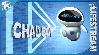 CHAD Bot | Character Reveal | #LIFESTREAM