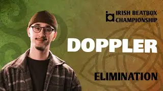 Doppler | Solo Elimination | Irish Beatbox Championship 2022