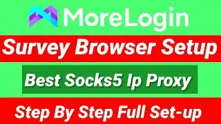 Survey Browser setup | Best Socks5 Ip Proxy For Survey 