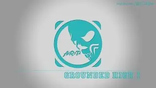 Grounded High 1 by Gunnar Johns&eacute;n - [Soft House Music]