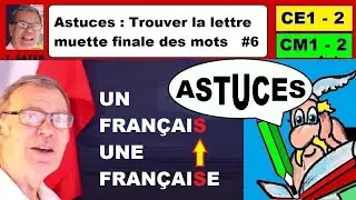 Comment trouver la lettre finale muette d’un mot en 3 astuces #6