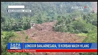 Update Longsor Di Banjarnegara Hingga Jumat Pagi, 18 Korban Masih Dicari
