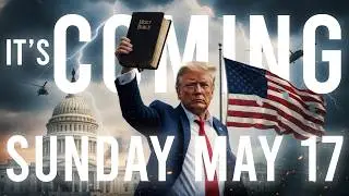 Breaking 🛑 Trump Prophecy Alert: It&rsquo;s Coming Sunday May 17, 2026! &ndash; One of Biggest Events This Year!