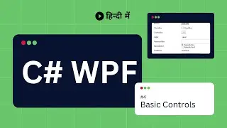 C# WPF Tutorial 4 - Basic WPF Controls | TextBlock TextBox Button Image | Explained in Hindi (हिंदी)