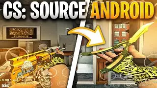 o VERDADEIRO CS: SOURCE de ANDROID! *com m0d csgo*