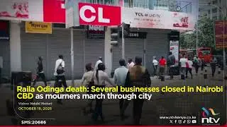 Raila Odinga death: Several businesses closed in Nairobi CBD as mourners march through city