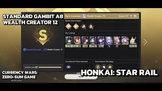 [Honkai: Star Rail Currency Wars] Zero-Sum Game - Standard Gambit A8 - Wealth Creator 12 - S Rank