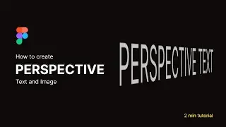 Perspective Text and Image | Figma Tutorial