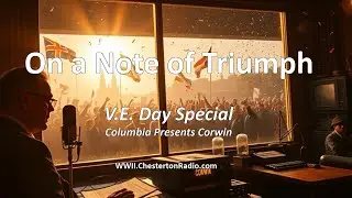 Columbia представляет Корвина &ndash; &laquo;На ноте триумфа&raquo; (специальный фильм ко Дню Победы, 1945)