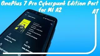 OnePlus 7 Pro Cyberpunk 2077 Edition port for MI A2. How to install & features.