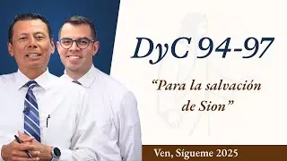 Doctrina y Convenios 94-97 | Estudio de las Escrituras con Pepe Valle y Ariel Cuadra