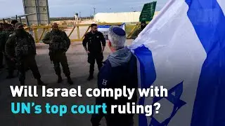Will Israel comply with UN&rsquo;s top court ruling?