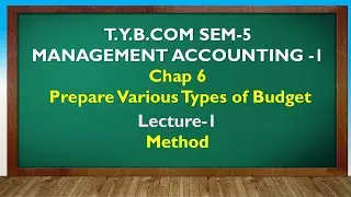 T Y BCOM SEM-5 | MANAGEMENT ACCOUNTING-1 | VAR TYPES OF BUDGET LEC 1 | GUJARATI By Suresh Sir