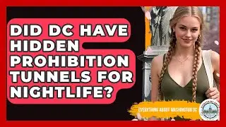 Did DC Have Hidden Prohibition Tunnels For Nightlife? - Everything About Washington DC