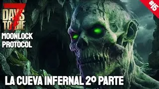 7 Days to Die Moonlock Protocol La Cueva Infernal 2&ordm; Parte#15 Noche Eterna En Este Mod Espeluznante!