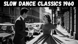 Slow Dance Classics &mdash; 60s Goldies for a Romantic Night at Home