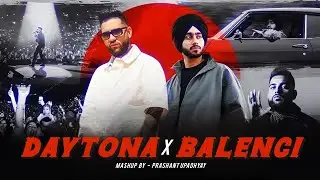 Daytona X Balenci - Mashup | Karan Aujla Ft. Shubh & Arjan Dhillon | Latest Punjabi Mashup 2025