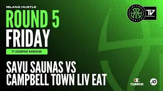 Round 5 - 2025 Island Hustle Men - Savu Saunas vs Campbell Town Liv Eat