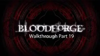 Bloodforge Walkthrough Part 19: Final Boss of Fate