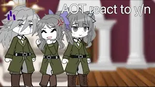 AOT react to y/n / inspired by @BunzBoo00 / don’t repost