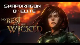 No Rest for the Wicked - SNAPDRAGON 8 ELITE ( REDMAGIC 10S PRO ) GAMEHUB!!