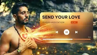 SEND YOUR LOVE TO ANOTER PERSON | Guided Meditation by Gabriel Gonsalves
