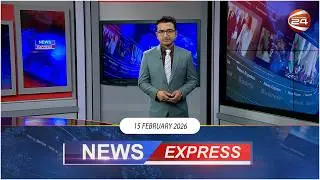 News Express | 15 February 2026 | News Update | Channel 24