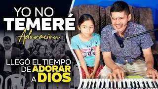 YO NO TEMERÉ - ADORACIÓN PROFÉTICA PARA ESTOS TIEMPOS | Ministerio El Buen Pastor
