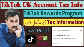 TikTok Tax Information Submit | Tiktok UK Tax Information Fill 2025