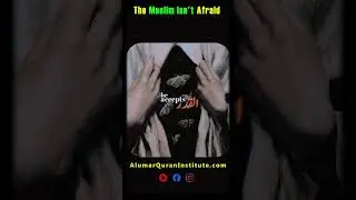 The Muslim Is Not Afraid &mdash; Fearless Faith and the Power of Iman | Alumar Quran Institute