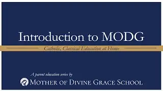 Intro to MODG Episode 1: Classical Curriculum for Family Training