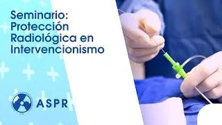 ASPR | Invitación al Seminario: Protección Radiológica en Intervencionismo