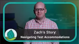 Zach's Story: Navigating Test Accommodations