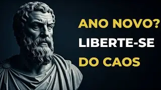 Como ORGANIZAR o CAOS mental HOJE e começar o ANO NOVO com mais SERENIDADE – ESTOICISMO