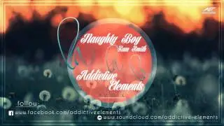 Naughty Boy Ft. Sam Smith - La La La (Addictive Elements Remix)
