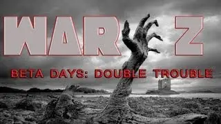 WarZ Gameplay Beta Days (Double Trouble)(EP23)