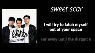 SWEET SCAR - WEIRD GENIUS LYRIC