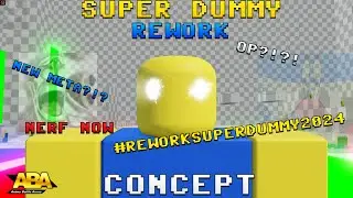 SUPER DUMMY REWORK CONCEPT | ANIME BATTLE ARENA