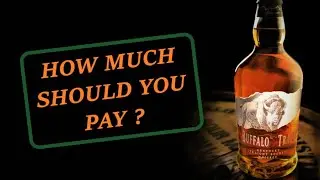 How Much Should You Pay ?  - Buffalo Trace