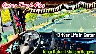 Idhar Ka kaam Khatam Hogaya ! Ab kya Hoga ! Qatar Truck Vlog ! #ansarivlognp #truckdriver