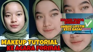 MAKEUP TUTORIAL KE ACARA FORMAL | MAKEUP KETEMU CALON MERTUA| SIMPLE
