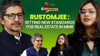 Человек, стоящий за Rustomjee Group &mdash; Боман Рустом Ирани и Критика Сингх Рават | Давайте поговорим о бизнесе