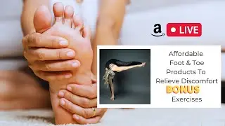 Affordable Foot & Toe Products to Relieve Foot Discomfort | Yoga Feet | Amazon Live #mindfulshopper