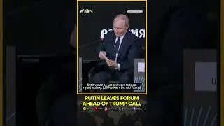 Putin Cuts Forum Attendance Short Before Start Time Of Call With Trump | WION Shorts