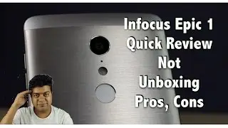 Infocus Epic 1 Pros, Cons, Quick Review, Not Unboxing | Gadgets To Use