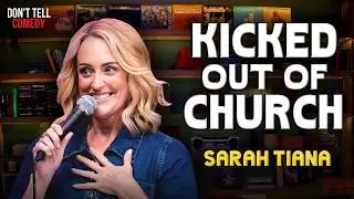 Kicked Out of Church | Sarah Tiana | Stand Up Comedy