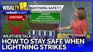 Weather Talk: Staying safe when lightning strikes
