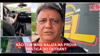 NÃO TEM MAIS BALIZA NA PROVA PRÁTICA DO DETRAN?
