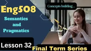 Eng508|Lesson 32|Conversational Analysis|Short Lectures @studywithawan