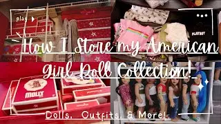 How I Store my American Girl Doll Collection! (Dolls, Outfits, & More!) | Adult Collector